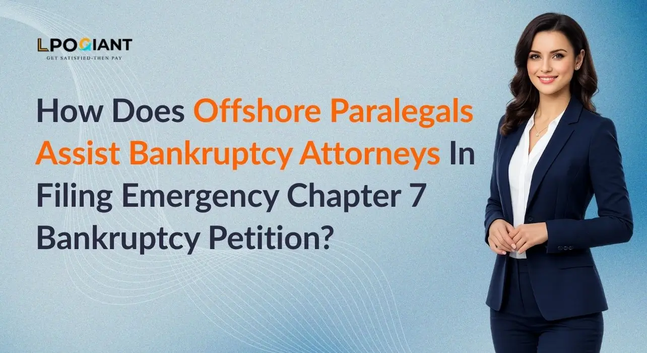 Offshore paralegals assisting bankruptcy attorneys in filing an emergency Chapter 7 bankruptcy petition