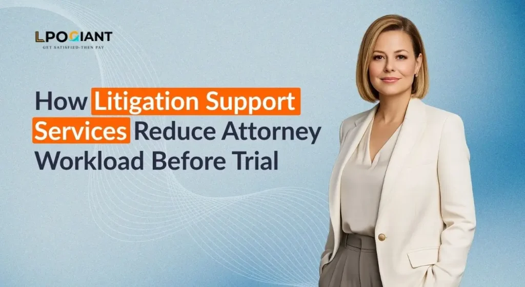 Litigation support services reduce attorney workload before trial